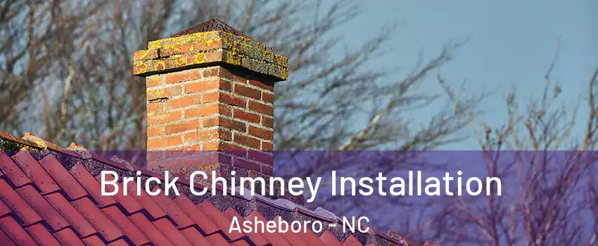  Brick Chimney Installation Asheboro - NC