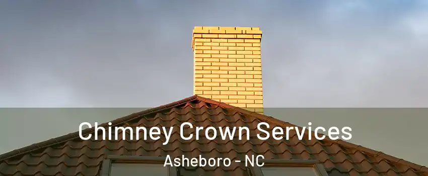  Chimney Crown Services Asheboro - NC