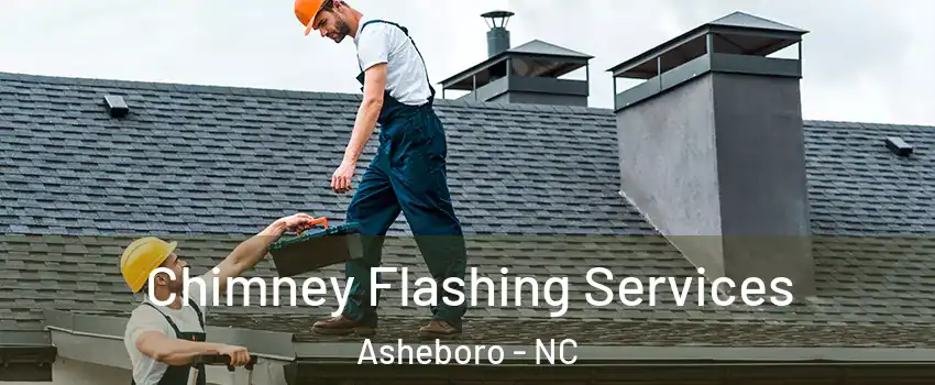  Chimney Flashing Services Asheboro - NC