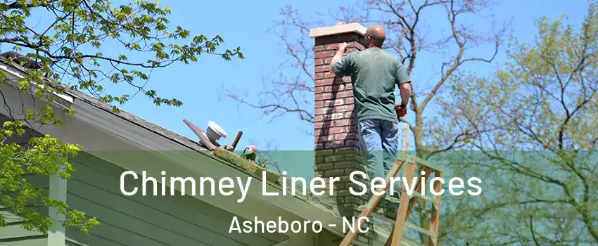  Chimney Liner Services Asheboro - NC
