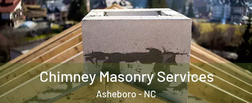  Chimney Masonry Services Asheboro - NC