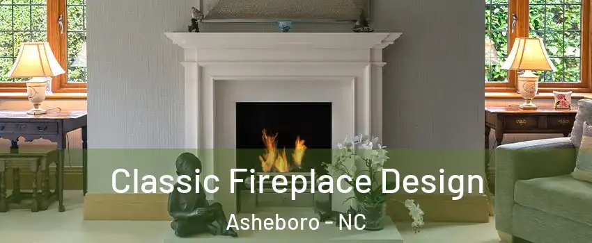  Classic Fireplace Design Asheboro - NC