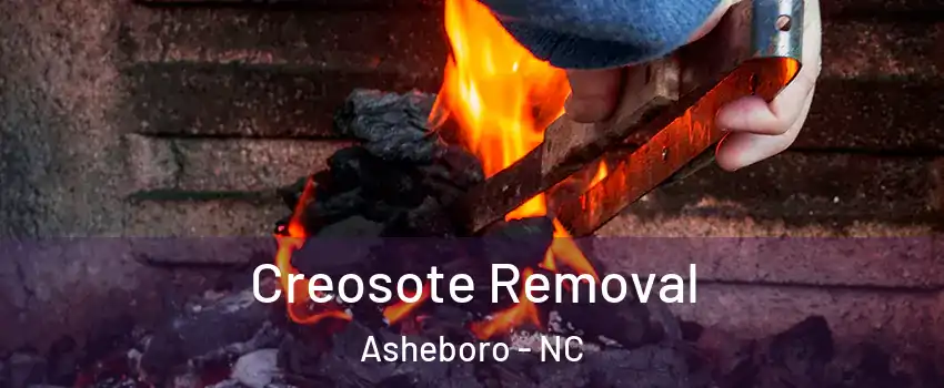  Creosote Removal Asheboro - NC