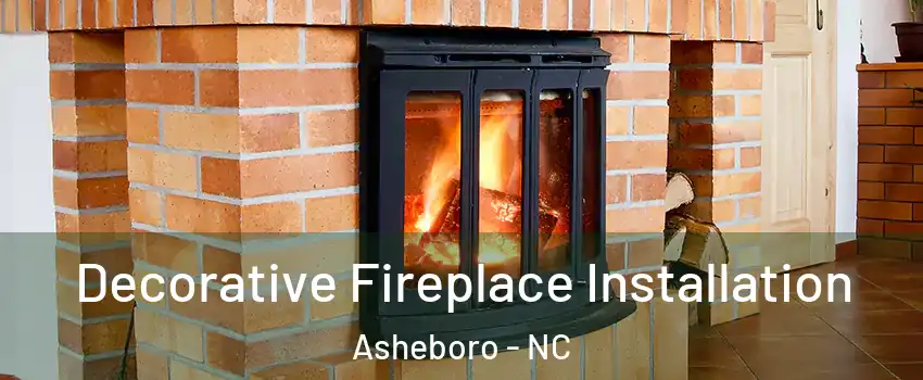  Decorative Fireplace Installation Asheboro - NC