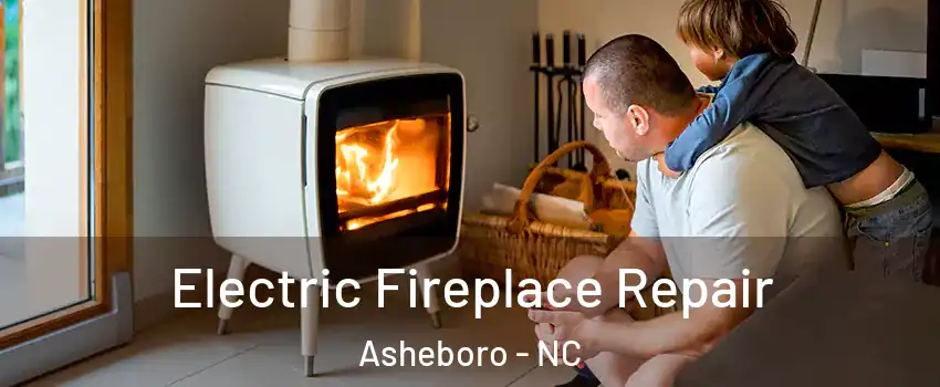  Electric Fireplace Repair Asheboro - NC