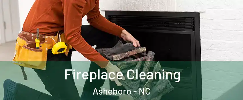  Fireplace Cleaning Asheboro - NC
