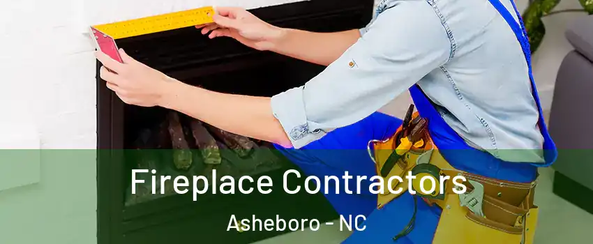  Fireplace Contractors Asheboro - NC