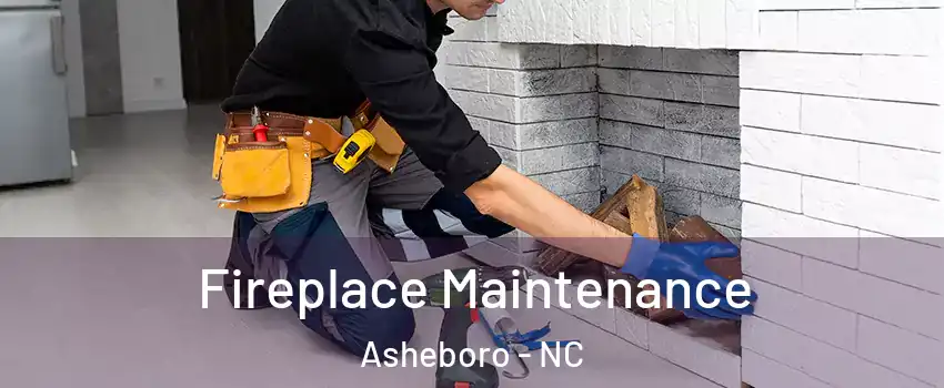  Fireplace Maintenance Asheboro - NC