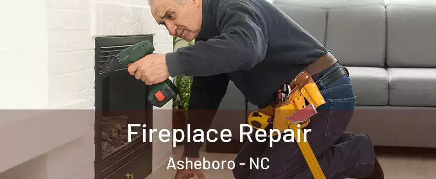  Fireplace Repair Asheboro - NC