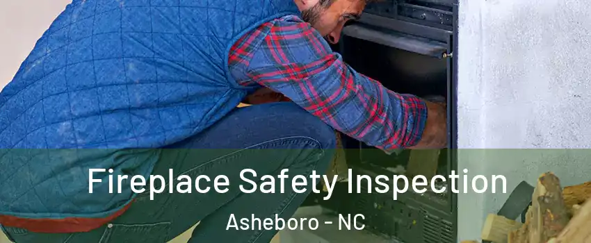  Fireplace Safety Inspection Asheboro - NC