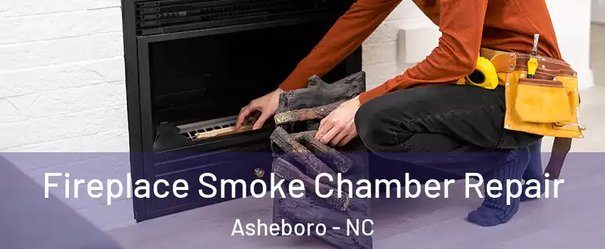  Fireplace Smoke Chamber Repair Asheboro - NC