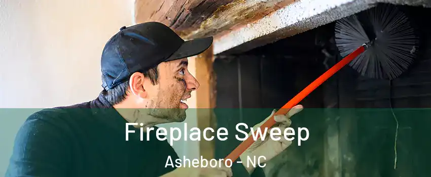  Fireplace Sweep Asheboro - NC