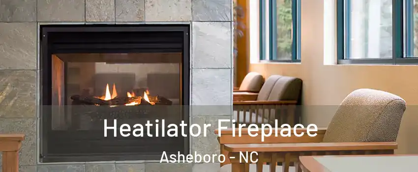  Heatilator Fireplace Asheboro - NC