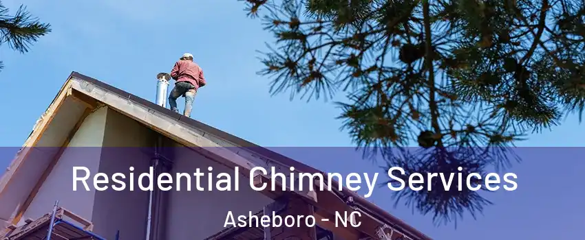  Residential Chimney Services Asheboro - NC