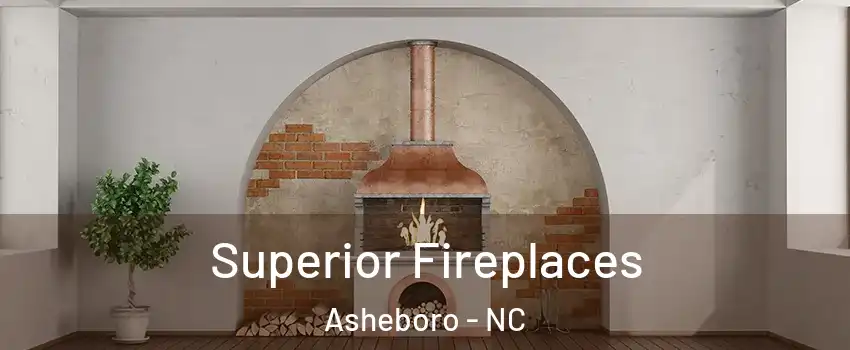  Superior Fireplaces Asheboro - NC