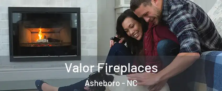  Valor Fireplaces Asheboro - NC