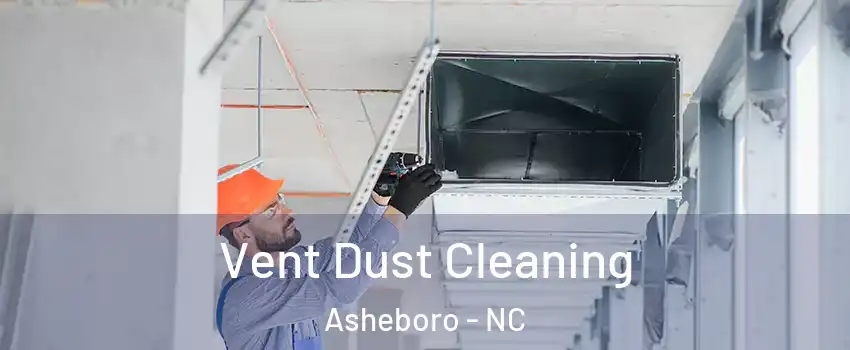  Vent Dust Cleaning Asheboro - NC