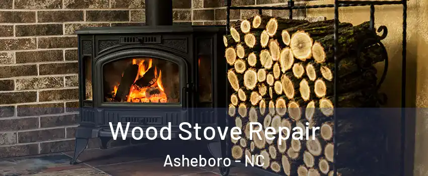  Wood Stove Repair Asheboro - NC